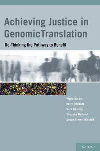 Cover image for Achieving Justice in Genomic Translation: Re-Thinking the Pathway to Benefit