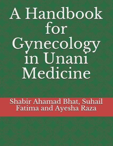 Cover image for A Handbook for Gynecology in Unani Medicine