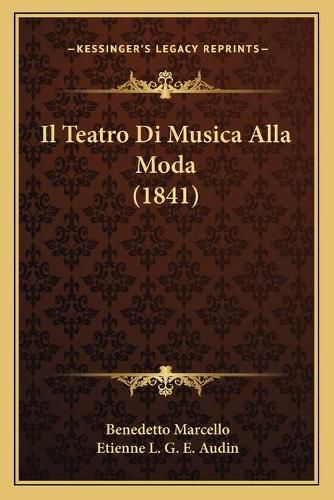 Cover image for Il Teatro Di Musica Alla Moda (1841)