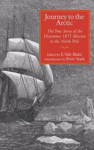 Cover image for Journey to the Arctic: The True Story of the Disastrous 1871 Mission to the North Pole