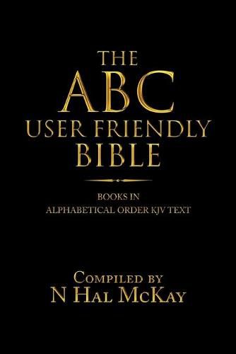 Cover image for The ABC User Friendly Bible: Books in Alphabetical Order KJV Text