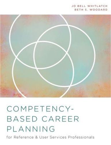 Cover image for Competency-Based Career Planning for Reference and User Services Professionals