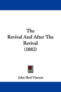 Cover image for The Revival and After the Revival (1882)