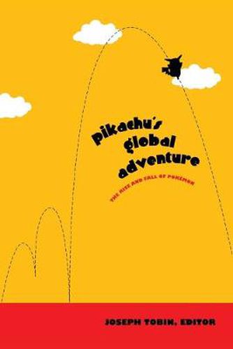 Cover image for Pikachu's Global Adventure: The Rise and Fall of Pokemon