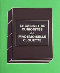 Cover image for Le Cabinet De Curiosites De Mlle. Clouette