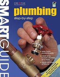 Cover image for Smart Guide(r): Plumbing, All New 2nd Edition: Step by Step