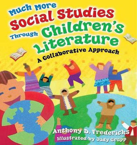 Much More Social Studies Through Children's Literature: A Collaborative Approach