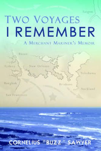 Cover image for Two Voyages I Remember: A Merchant Mariner's Memoir