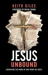 Cover image for Jesus Unbound: Liberating the Word of God from the Bible