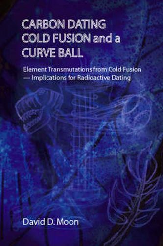 Cover image for Carbon Dating,Cold Fusion,and a Curve Ball