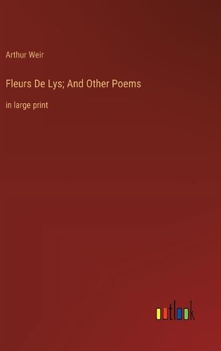 Cover image for Fleurs De Lys; And Other Poems