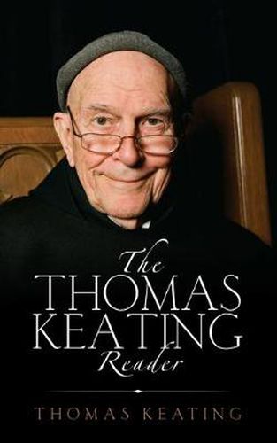Cover image for Thomas Keating Reader: Selected Writings from the Contemplative Outreach Newsletter