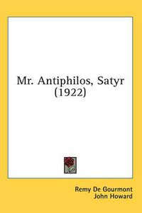 Cover image for Mr. Antiphilos, Satyr (1922)