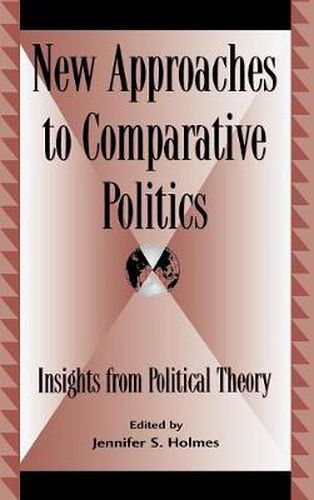 New Approaches to Comparative Politics: Insights from Political Theory