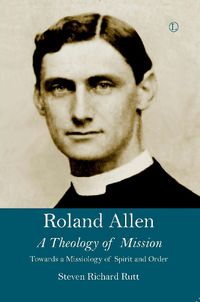 Cover image for Roland Allen II: A Theology of Mission