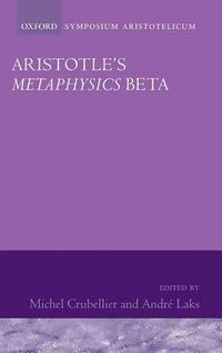 Cover image for Aristotle's Metaphysics Beta: Symposium Aristotelicum