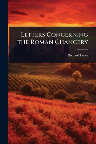 Cover image for Letters Concerning the Roman Chancery