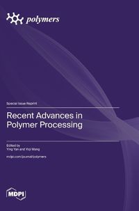 Cover image for Recent Advances in Polymer Processing