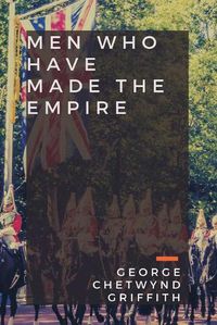 Cover image for Men Who Have Made the Empire