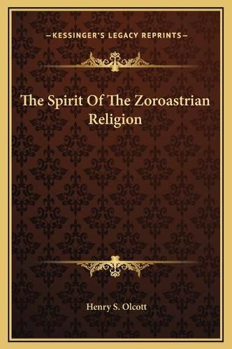 The Spirit of the Zoroastrian Religion