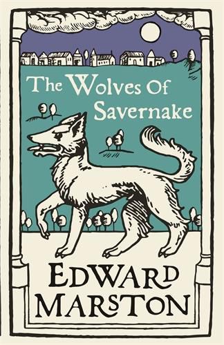 Cover image for The Wolves of Savernake: A gripping medieval mystery from the bestselling author