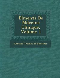 Cover image for El Ments de M Decine Clinique, Volume 1