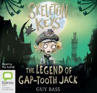 Cover image for Skeleton Keys: The Legend of Gap-Tooth Jack