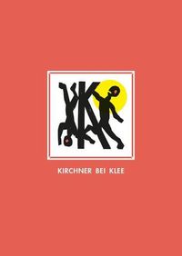 Cover image for Kirchner Bei Klee Mit Farbigen Holzschnitten Von Martin Furtwangler Herausgegeben Von K. Schacky