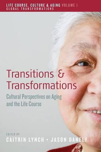 Cover image for Transitions and Transformations: Cultural Perspectives on Aging and the Life Course