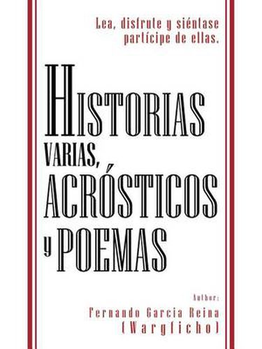 Cover image for Historias Varias, Acr Sticos y Poemas: Lea, Disfrute y Si Ntase Part Cipe de Ellas.