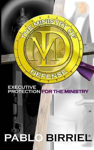 Cover image for The Ministry Of Defense: Executive Protection For The Ministry