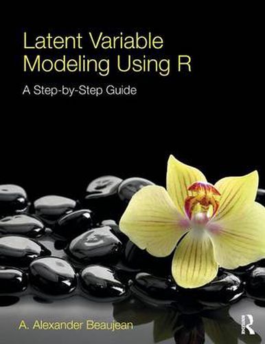 Cover image for Latent Variable Modeling Using R: A Step-by-Step Guide