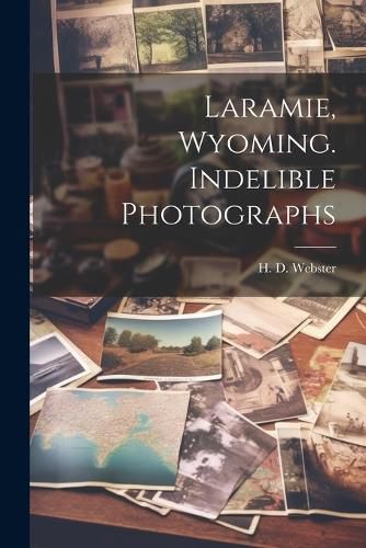 Cover image for Laramie, Wyoming. Indelible Photographs