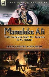 Cover image for Mameluke Ali-With Napoleon from the Tuileries to St. Helena