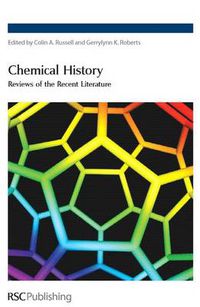 Cover image for Chemical History: Reviews of the Recent Literature