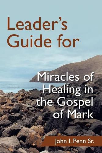 Cover image for Leader's Guide for Miracles of Healing in the Gospel of Mark