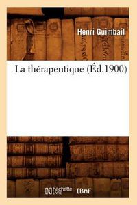 Cover image for La Therapeutique (Ed.1900)