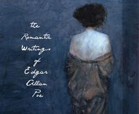 Cover image for The Romantic Writings of Edgar Allan Poe