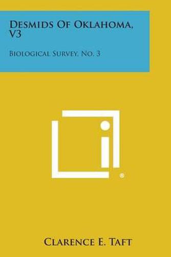 Cover image for Desmids of Oklahoma, V3: Biological Survey, No. 3