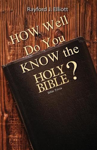 Cover image for How Well Do You Know the Holy Bible?: Bible Trivia