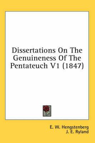 Cover image for Dissertations on the Genuineness of the Pentateuch V1 (1847)