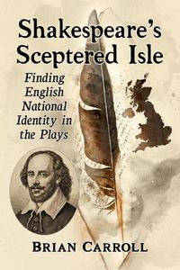 Cover image for Shakespeare's Sceptered Isle: Finding English National Identity in the Plays