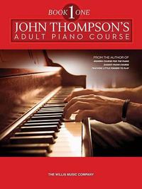 Cover image for John Thompson's Adult Piano Course: Book 1