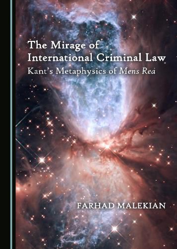 The Mirage of International Criminal Law: Kant's Metaphysics of Mens Rea