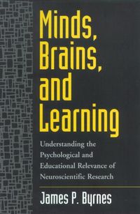 Cover image for Minds, Brains and Learning: Understanding the Psychological and Educational Relevance of Neuroscientific Research