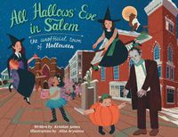 Cover image for All Hallows' Eve in Salem the Unofficial Town of Halloween