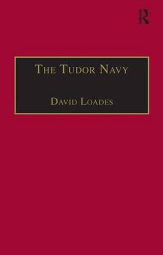 Cover image for The Tudor Navy: An Administrative, Political and Military History