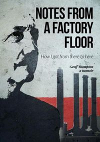 Cover image for Notes From A Factory Floor: How I got from there to here