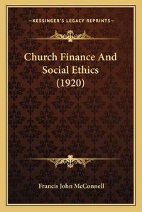 Cover image for Church Finance and Social Ethics (1920)