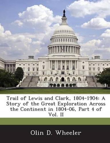 Cover image for Trail of Lewis and Clark, 1804-1904